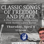 Classic Songs of Freedom & Peace: A Pre-Passover Sing-along with Rabbi Larry Karol