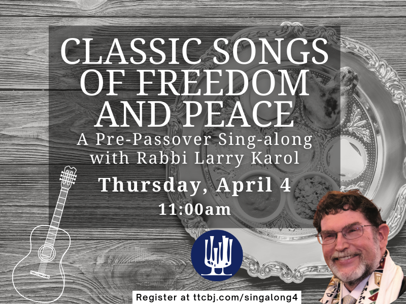 Classic Songs of Freedom & Peace: A Pre-Passover Sing-along with Rabbi Larry Karol