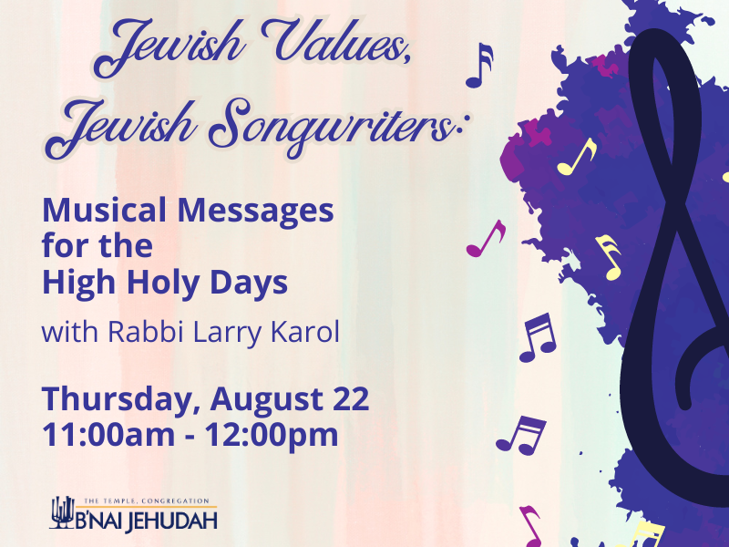 Jewish Values, Jewish Songwriters:  Musical Messages for the High Holy Days with Rabbi Larry Karol