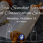 Erev Simchat Torah and Consecration Service
