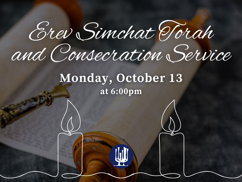 Erev Simchat Torah and Consecration Service