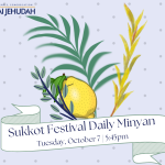 Sukkot Festival Daily Minyan (Online Only)