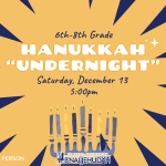 6th-8th Grade TYG: Hanukkah “Undernight”