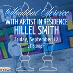 Shabbat Service Featuring Artist-in-Residence Hillel Smith