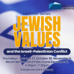 Hartman Series: Jewish Values and the Israeli-Palestinian Conflict