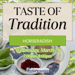 Taste of Tradition: Horseradish