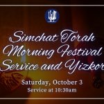 Simchat Torah Morning Festival Service and Yizkor