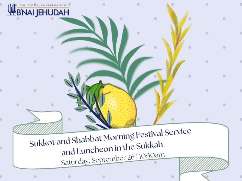 Sukkot and Shabbat Morning Festival Service and Luncheon in the Sukkah