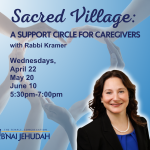 Sacred Village: A Support Circle For Caregivers with Rabbi Kramer