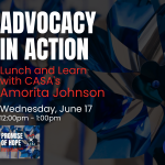 Advocacy in Action: Lunch and Learn with CASA's Amorita Johnson