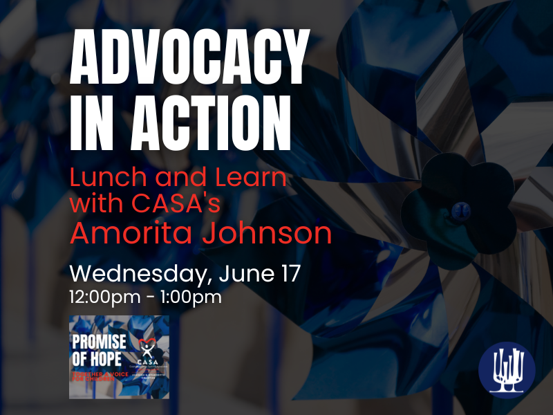 Advocacy in Action: Lunch and Learn with CASA's Amorita Johnson