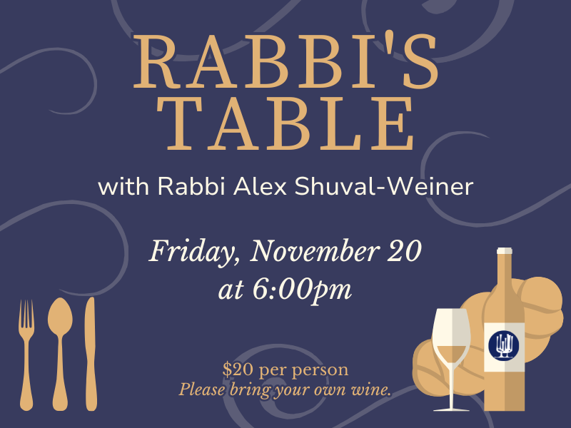 Rabbi’s Table with Rabbi Alex Shuval-Weiner