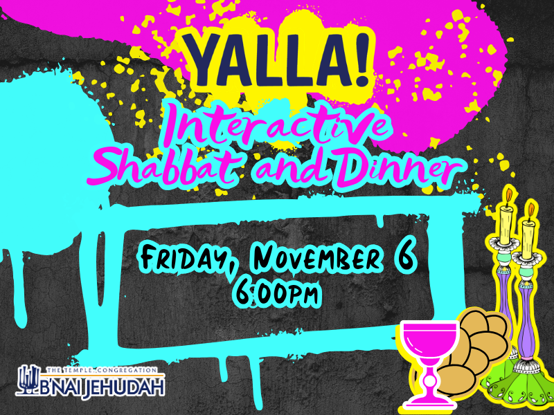 Yalla! Interactive Shabbat and Dinner; Minyan-Style Service