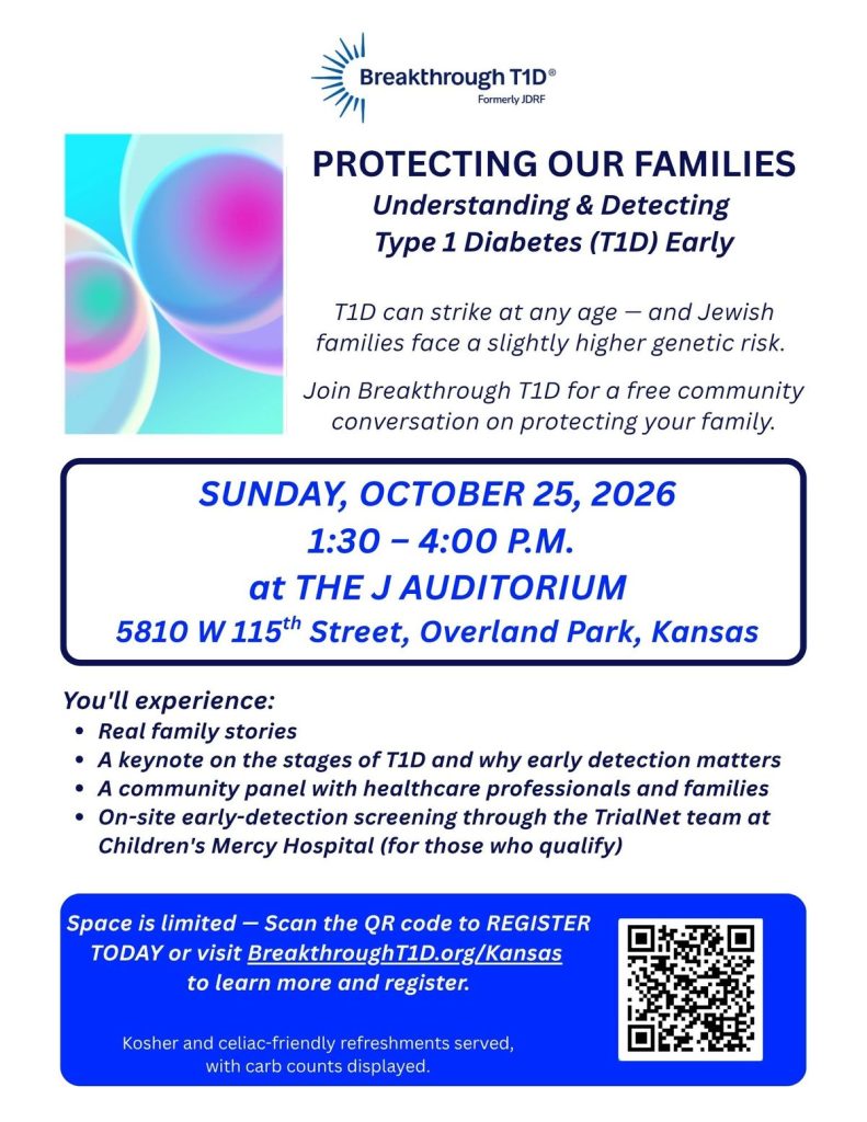 Breakthrough T1D flyer: Protecting Our Families, Understanding and Detecting Type 1 Diabetes Early. Sunday, October 25, 2026, 1:30 to 4:00 p.m. at The J Auditorium, 5810 W 115th Street, Overland Park, Kansas. Register at BreakthroughT1D.org/Kansas.