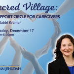 Sacred Village: A Support Circle for Caregivers with Rabbi Kramer